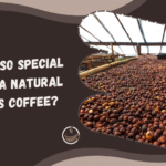 What is so good about a natural process coffee